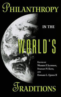 Warren F. Ilchman, Stanley N. Katz, Edward L. Queen  II — Philanthropy in the World’s Traditions