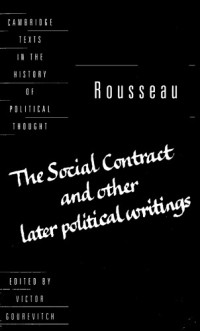 Jean-Jacques Rousseau; Victor Gourevitch (ed.) — The Social Contract and other later political writings