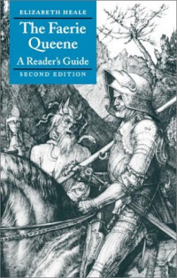 Elizabeth Heale — The Faerie Queene: A Reader's Guide - Second Edition