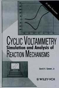 David K. Gosser Jr. — Cyclic Voltammetry: Simulation and Analysis of Reaction Mechanisms