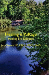 Jerry Tennant — Healing is Voltage: Healing Eye Diseases