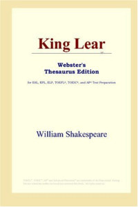William Shakespeare — King Lear (Webster's Thesaurus Edition)
