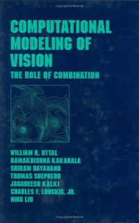 William Uttal — Computational Modeling of Vision: The Role of Combination
