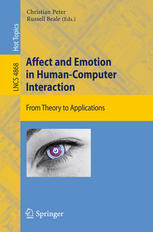 Russell Beale, Christian Peter (auth.), Christian Peter, Russell Beale (eds.) — Affect and Emotion in Human-Computer Interaction: From Theory to Applications