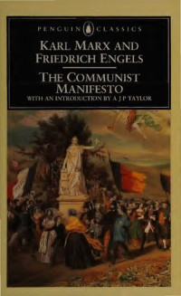 Karl Marx, Friedrich Engels — The Communist Manifesto