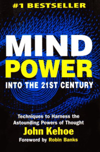 John Kehoe — Mind Power into the 21st Century