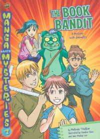 Melinda Thielbar — Manga Math Mysteries 7: The Book Bandit: A Mystery with Geometry (Graphic Universe)