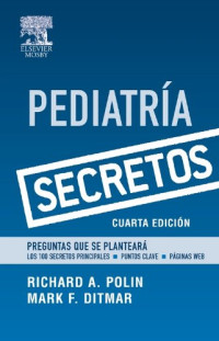 Richard A. Polin, MD, and Mark F. Ditmar, MD (Eds.) — Pediatría. Secretos