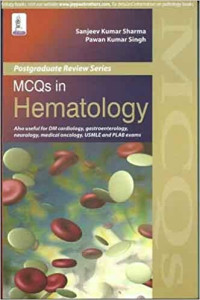 Sanjeev Kumar Sharma, Pawan Kumar Singh — MCQs in Hematology: Postgraduate Review Series