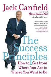 Jack Canfield, Janet Switzer — The Success Principles: How to Get from Where You Are to Where You Want to Be