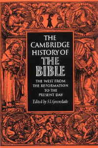 S. L. Greenslade — The Cambridge History of the Bible, The West from the Reformation to the Present Day