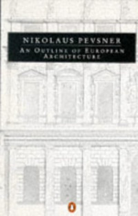 Nikolaus Pevsner — An Outline of European Architecture