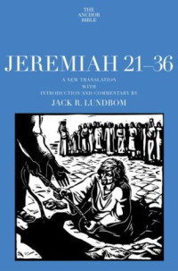 Jack R. Lundbom — Jeremiah 21-36 (Anchor Yale Bible | AYB)