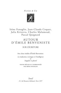 Benveniste, Émile;Fenoglio, Irène;Julia Kristeva, Pascal Quignard, Charles Malamoud, Jean-Claude Coquet — Autour d'Émile Benveniste sur l'écriture