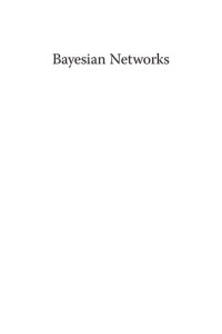 Marco Scutari; Jean-Baptiste Denis — Bayesian Networks: With Examples in R