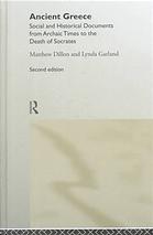 Matthew Dillon; Lynda Garland — Ancient Greece : social and historical documents from archaic times to the death of Socrates