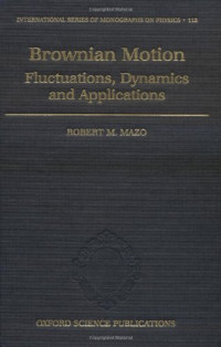Robert M. Mazo — Brownian motion: fluctuations, dynamics, and applications
