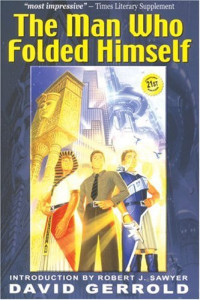 David Gerrold — The Man Who Folded Himself.