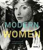 Connie Butler, Alexandra Schwartz — Modern Women : Women Artists at The Museum of Modern Art