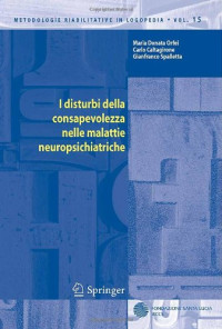 Maria D. Orfei, Carlo Caltagirone, Gianfranco Spalletta — I disturbi della consapevolezza nelle malattie neuropsichiatriche