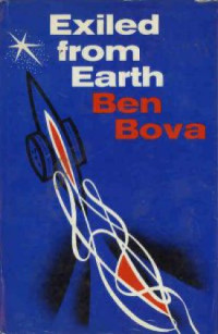 Ben Bova — Exiled from Earth