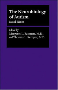 Margaret L. Bauman, Thomas L. Kemper — The Neurobiology of Autism, 2nd Ed