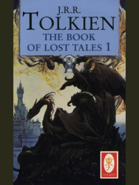 J. R. R. Tolkien, Christopher Tolkien — The Book of Lost Tales, Part 1