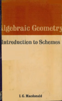Ian Grant MacDonald — Algebraic geometry - introduction to schemes