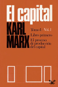 Karl Marx — El Capital (P. Scaron) Libro primero, Vol. 1