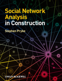 Dr Stephen Pryke(auth.) — Social Network Analysis in Construction