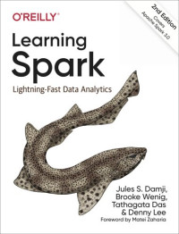 Jules S. Damji, Brooke Wenig, Tathagata Das, Denny Lee — Learning Spark: Lightning-Fast Data Analytics