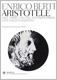 Enrico Berti — Aristotele. Dalla dialettica alla filosofia prima. Con saggi integrativi