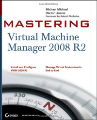 Michael Michael, Hector Linares — Mastering Virtual Machine Manager 2008 R2