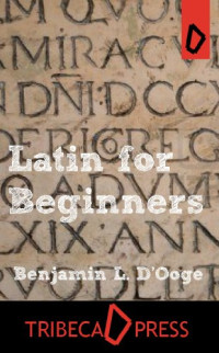Benjamin L. D'Ooge — Latin for Beginners