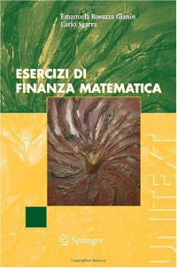Emanuela Rosazza Gianin, Carlo Sgarra — Esercizi di finanza matematica (UNITEXT La Matematica per il 3+2) Italian