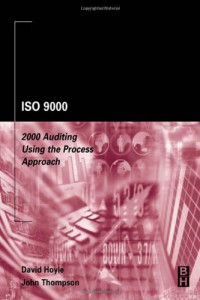 David Hoyle — ISO 9000: 2000 Auditing Using the Process Approach