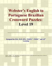 Philip M. Parker — Webster's English to Portuguese Brazilian Crossword Puzzles: Level 19