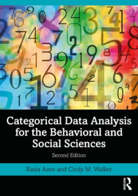 Razia Azen, Cindy M. Walker — Categorical Data Analysis for the Behavioral and Social Sciences