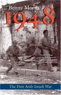 Prof. Benny Morris — 1948: A History of the First Arab-Israeli War