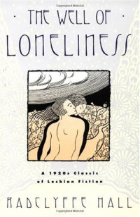 Radclyffe Hall — The Well of Loneliness - a 1920s classic of lesbian fiction (1928. 1990)