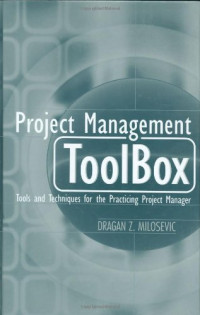 Dragan Z. Milosevic — Project Management ToolBox: Tools and Techniques for the Practicing Project Manager