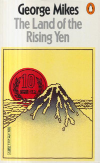 George Mikes — Land of the rising yen: Japan