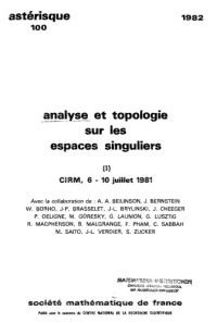 A. A. Beilinson, J. Bernstein and P. Deligne — Analyse et topologie sur les espaces singuliers I: Faisceaux pervers