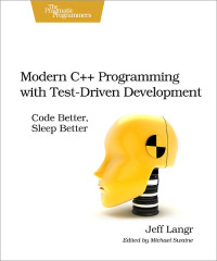 Jeff Langr — Modern C++ programming with test-driven development: code better, sleep better