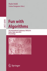 Roberto Grossi, Alessio Orlandi, Giuseppe Ottaviano (auth.), Paolo Boldi, Luisa Gargano (eds.) — Fun with Algorithms: 5th International Conference, FUN 2010, Ischia, Italy, June 2-4, 2010. Proceedings