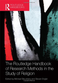 Michael Stausberg, Steven Engler — The Routledge handbook of research methods in the study of religion