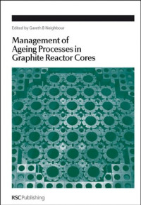 G.B. Neighbour — Management of Ageing Processes in Graphite Reactor Cores (Special Publication)