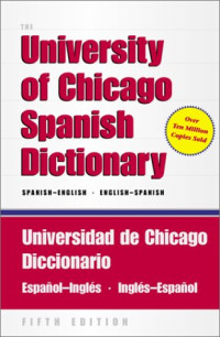 David Pharies — The University of Chicago Spanish-English Dictionary / Universidad de Chicago Diccionario Espanol-Ingles