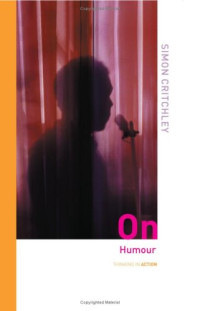 Simon Critchley — On Humour (Thinking in Action)