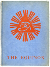 Aleister Crowley ; scott Wilde — The Equinox, Keep Silence Edition, Volume III, Number I